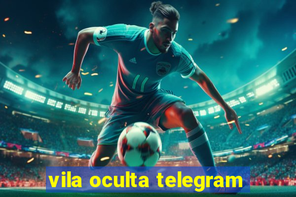 vila oculta telegram